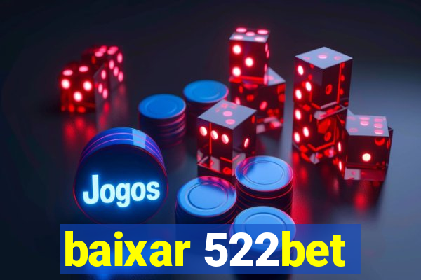 baixar 522bet